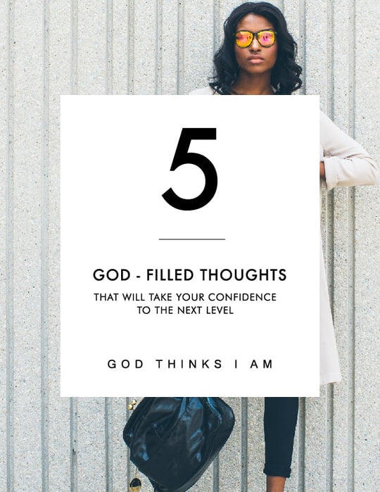 5 God-Filled Thoughts That Will Take Your Confidence to the Next Level